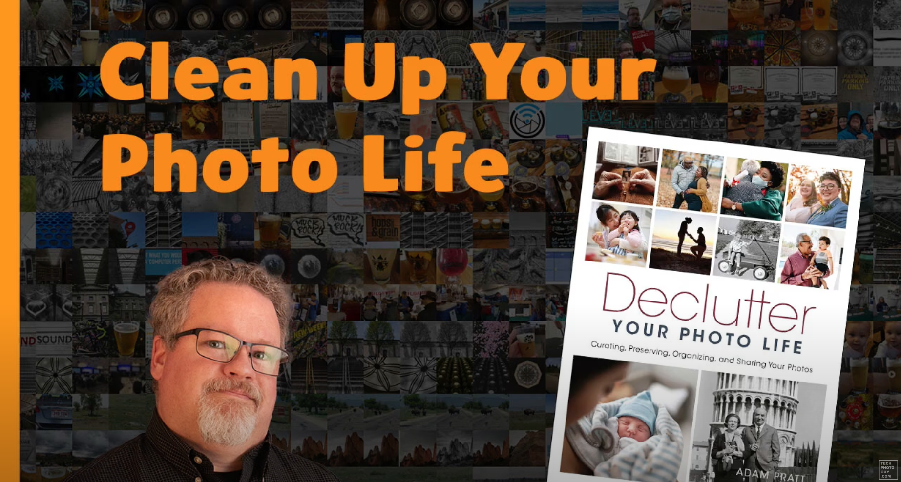 Tech Photo Guy Podcast with Aaron Hockley Declutter Your Photo Life by Adam Pratt