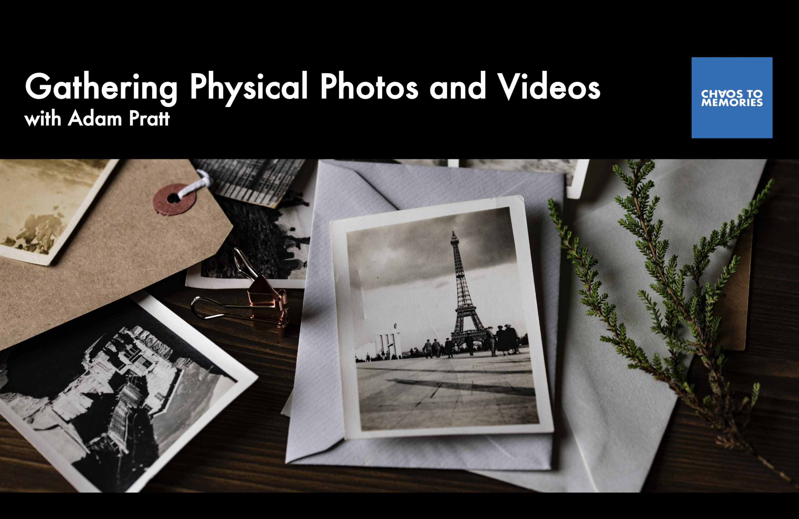 Gathering Physical Photos and Videos with Adam Pratt