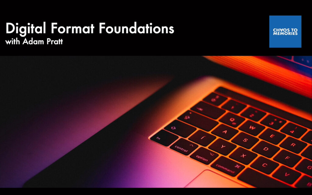 Digital Format Foundations with Adam Pratt